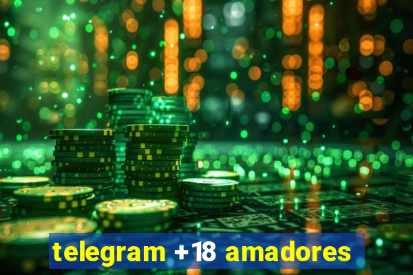 telegram +18 amadores